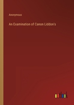 Paperback An Examination of Canon Liddon's Book