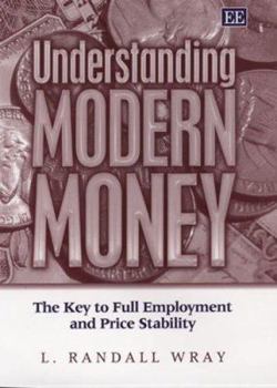 Paperback Understanding Modern Money: The Key to Full Employment and Price Stability Book