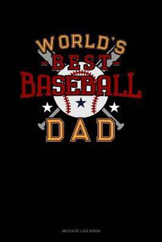 Paperback World's Best Baseball Dad: Mileage Log Book