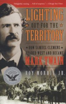 Paperback Lighting Out for the Territory: How Samuel Clemens Headed West and Became Mark Twain Book