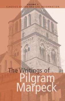 Paperback The Writings of Pilgram Marpeck Book