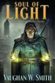 Soul of Light - Book #4 of the Hidden Wizard