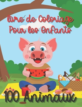 100 Animaux Livre de Coloriage Pour Les Enfants: 100 dessins ?tonnants d'animaux de la jungle Livre ? colorier pour enfants Mignon, Animal, Chien, Cha