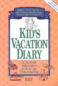 Paperback Kid's Vacation Diary: A Fun Diary and Vacation Book for Use While Traveling! Book
