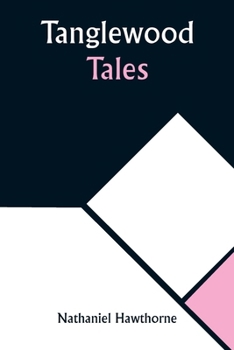 Paperback Tanglewood Tales Book