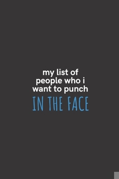 Paperback My List of People Who I Want to Punch in the Face: Medium Lined Notebook/Journal for Work, School, and Home Funny Solid Black Book