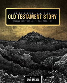 Paperback Introducing the Old Testament Story: Reading Scripture as Spiritual Formation Book