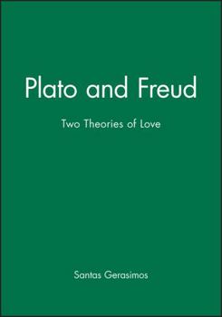 Hardcover Plato and Freud: Two Theories of Love Book