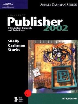 Paperback Microsoft Publisher 2002: Introductory Concepts and Techniques Book