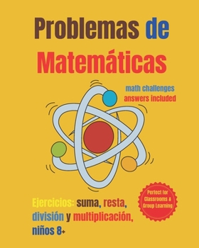 Paperback Problemas de Matemáticas: Ejercicios de suma, resta, división y multiplicación para niños 8+ [Spanish] Book