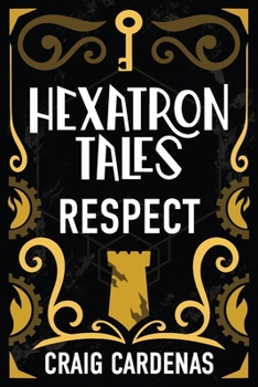 Paperback Hexatron Tales: Respect Book