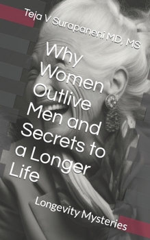 Paperback Why Women Outlive Men and Secrets to a Longer Life: Longevity Mysteries Book