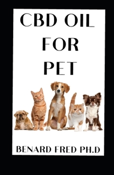 Paperback CBD Oil for Pet: all important things you need to know about pet Book