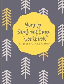 Paperback Yearly Goal Setting Workbook for Goal Crushing Women Book