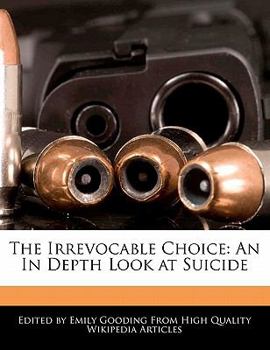 Paperback The Irrevocable Choice: An in Depth Look at Suicide Book