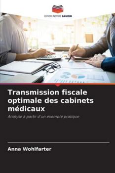 Paperback Transmission fiscale optimale des cabinets médicaux [French] Book