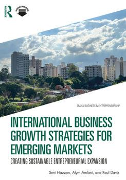 Paperback International Business Growth Strategies for Emerging Markets: Creating Sustainable Entrepreneurial Expansion Book