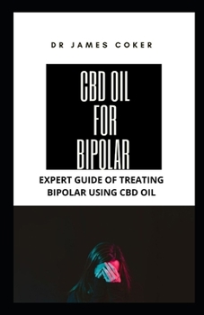 Paperback CBD Oil for Bipolar: Expert Guide for Treating Bipolar with CBD Oil Book