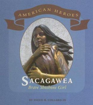 Sacagawea: Brave Shoshone Girl (American Heros) - Book  of the American Heroes