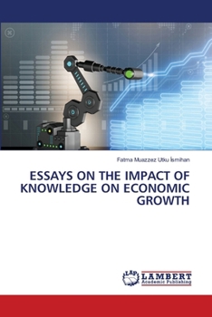 Paperback Essays on the Impact of Knowledge on Economic Growth Book