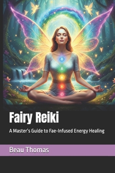 Paperback Fairy Reiki: A Master's Guide to Fae-Infused Energy Healing Book