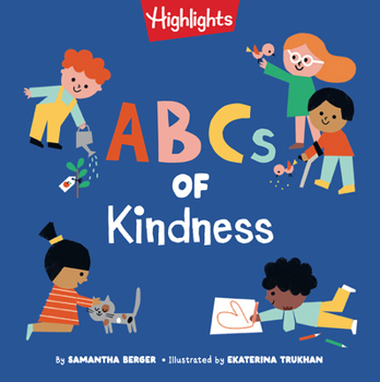 ABCs of Kindness: Everyday Acts of Kindness, Inclusion and Generosity from A to Z, Read Aloud ABC Kindness Board Book for Toddlers and Preschoolers (Highlights Books of Kindness)