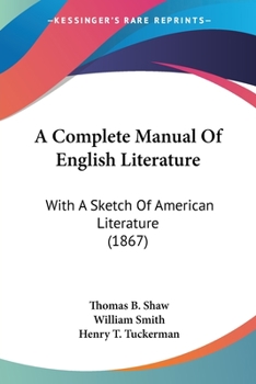 Paperback A Complete Manual Of English Literature: With A Sketch Of American Literature (1867) Book