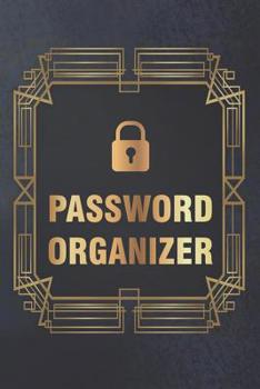 Paperback Password Organizer: Internet Password Log Book to Keep Your Private Information Safe - With A-Z Tabs Book