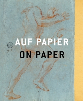 Hardcover On Paper: From Raphael to Beuys, from Rembrandt to Trockel: The Finest Drawings from Museum Kunst Palast Book