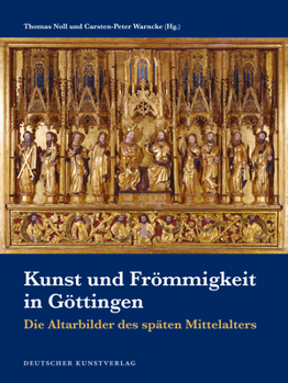 Hardcover Kunst Und Fr?mmigkeit in G?ttingen: Die Altarbilder Des Sp?ten Mittelalters [German] Book