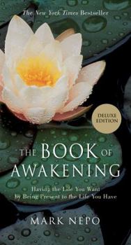 Hardcover Book of Awakening: Having the Life You Want by Being Present to the Life You Have Book