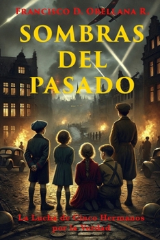 Paperback Sombras del Pasado: La Lucha de Cinco Hermanos por la Verdad [Spanish] Book
