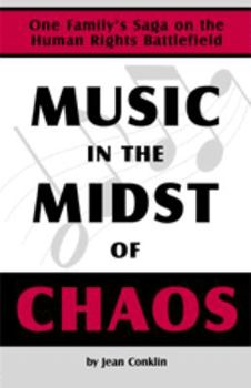 Hardcover Music in the Midst of Chaos: One Family's Saga on the Human Rights Battlefield Book