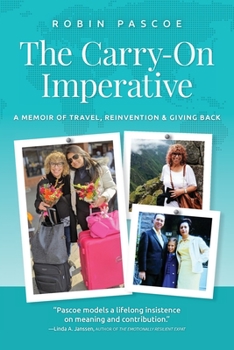 Paperback The Carry-On Imperative: A Memoir of Travel, Reinvention & Giving Back Book