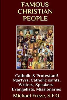 Paperback Famous Christian People: Catholic and Protestant Traditions Book
