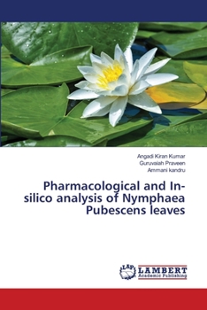 Paperback Pharmacological and In-silico analysis of Nymphaea Pubescens leaves Book