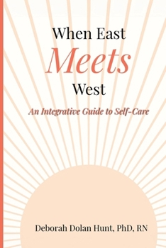 When East Meets West: An Integrative Guide to Self-Care