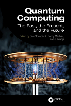 Hardcover Quantum Computing: The Past, the Present, and the Future Book