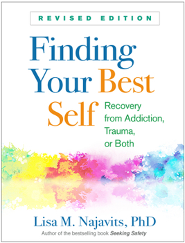 Paperback Finding Your Best Self: Recovery from Addiction, Trauma, or Both Book