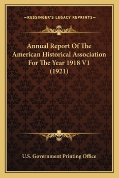 Paperback Annual Report Of The American Historical Association For The Year 1918 V1 (1921) Book