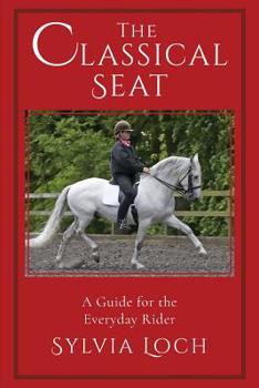 Paperback The Classical Seat: A Guide for the Everyday Rider Book