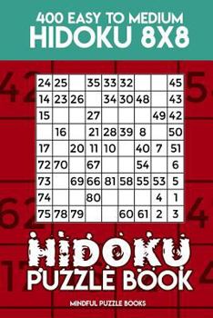 Paperback Hidoku Puzzle Book 13: 400 Easy to Medium Hidoku 8x8 Book