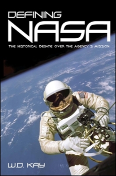 Paperback Defining NASA: The Historical Debate Over the Agency's Mission Book