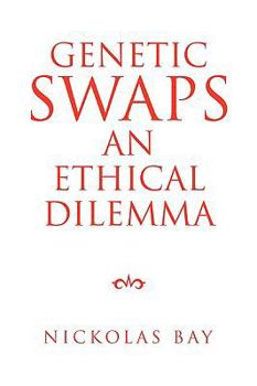 Paperback Genetic Swaps an Ethical Dilemma Book