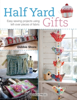 Paperback Half Yard# Gifts: Easy Sewing Projects Using Leftover Pieces of Fabric Book