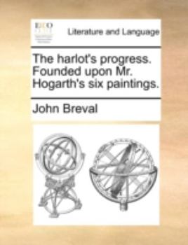 Paperback The harlot's progress. Founded upon Mr. Hogarth's six paintings. Book