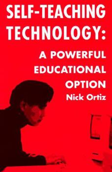 Paperback Self-Teaching Technology: A Powerful Educational Option Book