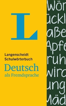 Langenscheidt Schulwörterbuch Deutsch als Fremdsprache - für Schüler und Spracheinsteiger(Langenscheidt School Dictionary German as a foreign language ... School Dictionaries)