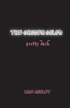 Paperback The Chosen Color: Pretty Dark Book