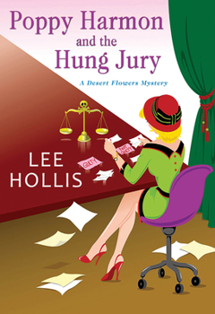Poppy Harmon and the Hung Jury - Book #2 of the A Desert Flowers Mystery